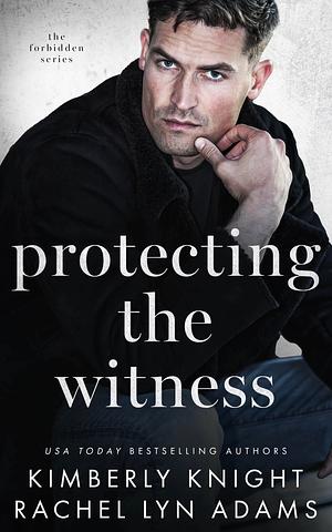 Protecting the Witness by Kimberly Knight