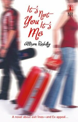 It's Not You, It's Me by Allison Rushby