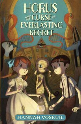 Horus and the Curse of Everlasting Regret by Hannah Voskuil