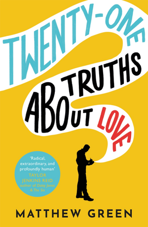 21 Truths About Love by Matthew Green