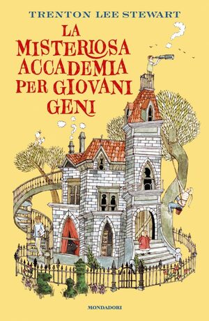 La misteriosa accademia per giovani geni by Trenton Lee Stewart