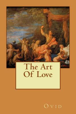 The Art Of Love by Ovid