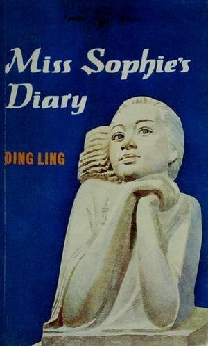 Miss Sophie's Diary and Other Stories by Ding Ling
