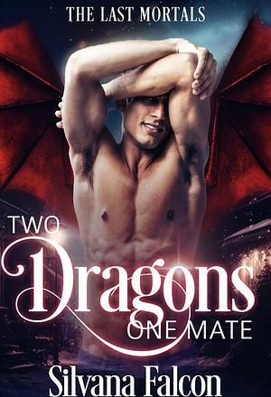 Two Dragons, One Mate by Silvana Falcon
