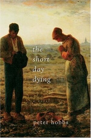 The Short Day Dying by Peter Hobbs