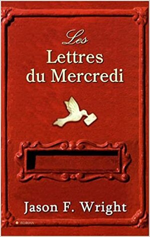 Les Lettres Du Mercredi by Jason F. Wright