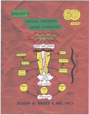 BAILEY'S AFRICAN TRADITION WORD ETYMOLOGY Volume 60 by Facs Joseph a. Bailey