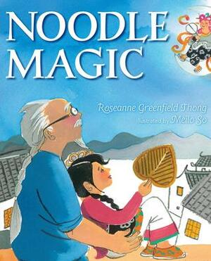 Noodle Magic by Roseanne Thong, Meilo So