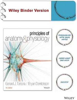 Principles of Anatomy and Physiology 14e Binder Ready Version with Atlas of the Skeleton 3e Set by Bryan H. Derrickson, Gerard J. Tortora