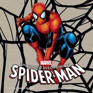 The World According to Spider-Man by Daniel Wallace