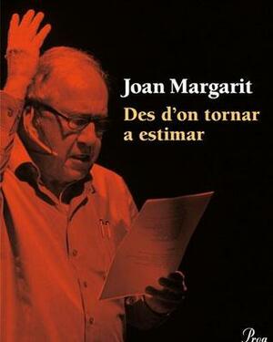 Des d'on tornar a estimar by Joan Margarit