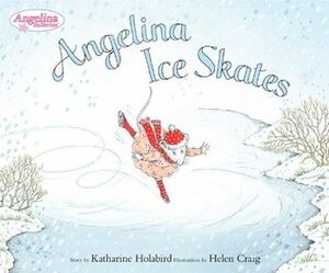 Angelina Ice Skates by Katharine Holabird