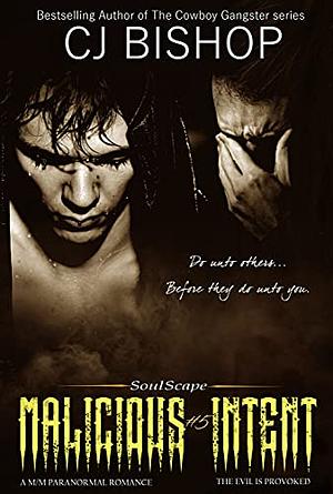 Malicious Intent  by CJ Bishop