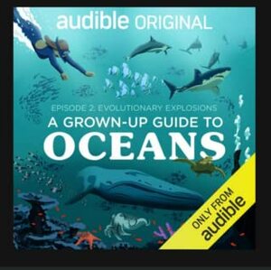 A Grown-up Guide to Oceans Audible Original by Professor Ben Garrod