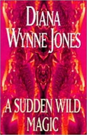 A Sudden Wild Magic by Diana Wynne Jones