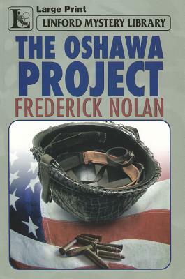 The Oshawa Project by Frederick Nolan