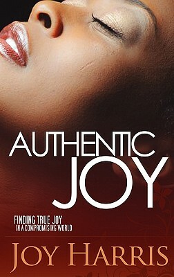 Authentic Joy by Joy Harris