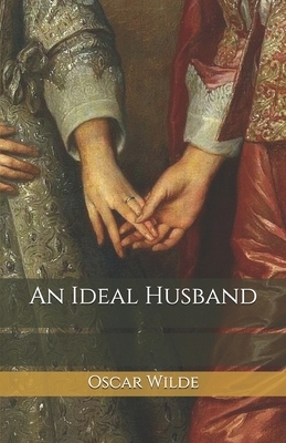 An Ideal Husband by Oscar Wilde