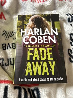 Fade away  by Harlan Coben