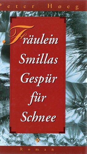 Fräulein Smillas Gespür für Schnee: Roman by Peter Høeg