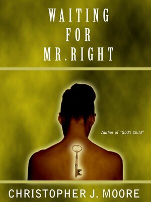 Waiting for Mr. Right by Christopher J. Moore