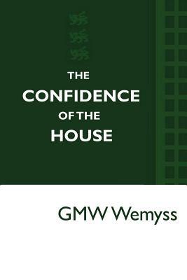 The Confidence of the House: May 1940 by G.M.W. Wemyss