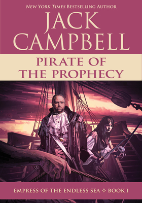 Pirate of the Prophecy by Jack Campbell