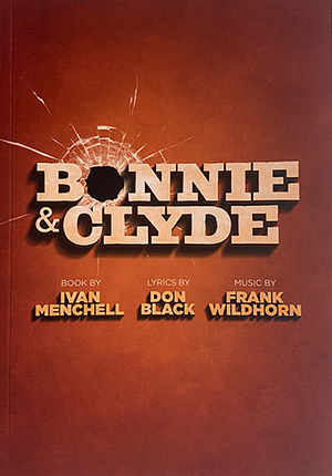 Bonnie & Clyde by Ivan Menchell, Frank Wildhorn, Don Black