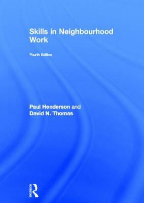 Skills in Neighbourhood Work by David N. Thomas, Paul Henderson