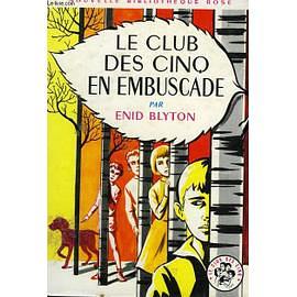 Le Club Des Cinq 21 - Le Club Des Cinq En Embuscade by Enid Blyton