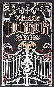 Classic Horror Stories by J. Sheridan Le Fanu, Bram Stoker, Henry S. Whitehead, M.R. James, E.F. Benson, Ambrose Bierce, Robert W. Chambers, Guy de Maupassant, F. Marion Crawford, Henry James, Edith Wharton, H.P. Lovecraft, E. Nesbit, Oliver Onions, Robert Louis Stevenson, Mary E. Wilkins Freeman, Arthur Machen, Algernon Blackwood, William Hope Hodgson, Edgar Allan Poe, Arthur Conan Doyle, W.F. Harvey, W.W. Jacobs