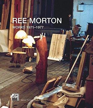Ree Morton: Works 1971-1977 by Sabine Folie