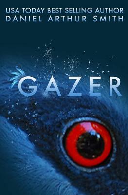 Gazer: A Spectral Worlds Story by Daniel Arthur Smith