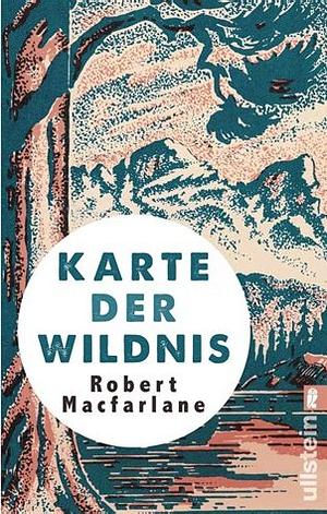 Karte der Wildnis by Robert Macfarlane