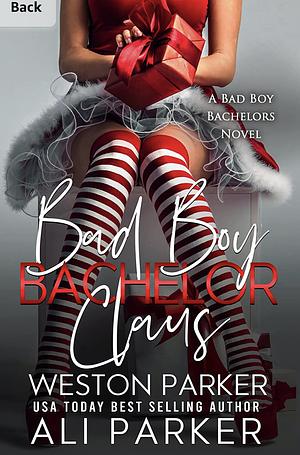 Bad Boy Bachelor Claus by Ali Parker, Weston Parker