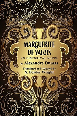 Marguerite de Valois: An Historical Novel by Alexandre Dumas