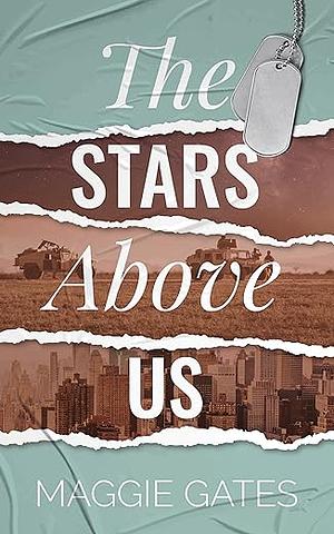 The Stars Above Us by Maggie C. Gates