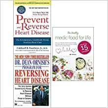 Prevent and Reverse Heart Disease / Dr Dean Ornish and Healthy Medic / Food for Life by Caldwell B. Esselstyn Jr., Dean Ornish