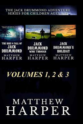 The Jack Drummond Adventure Series: (Volumes 1, 2 & 3): Kids Books For Ages 9-12 by Matthew Harper