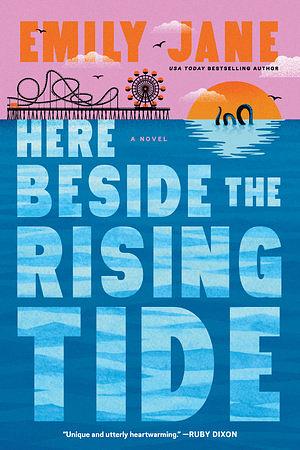 Here Beside the Rising Tide by Emily Jane