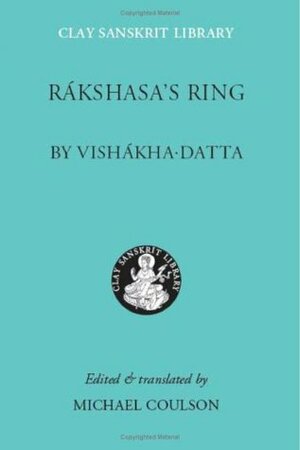 Rákshasa's Ring by Viśākhadatta, Michael Coulson