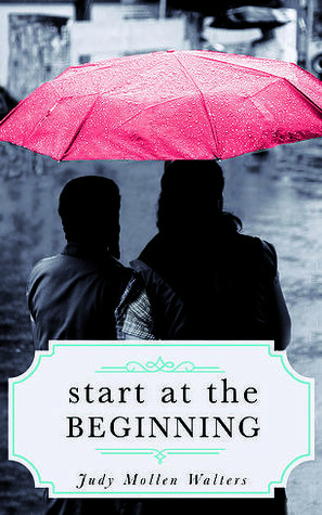 Start at the Beginning by Judy Mollen Walters