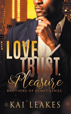 Love, Trust & Pleasure by Kai Leakes