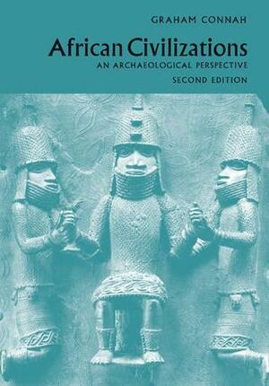 African Civilizations: An Archaeological Perspective by Graham Connah, Douglas Hobbs