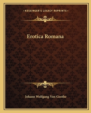 Erotica Romana by Johann Wolfgang von Goethe