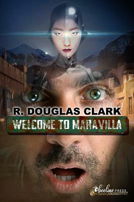 Welcome to Maravilla by R. Douglas Clark