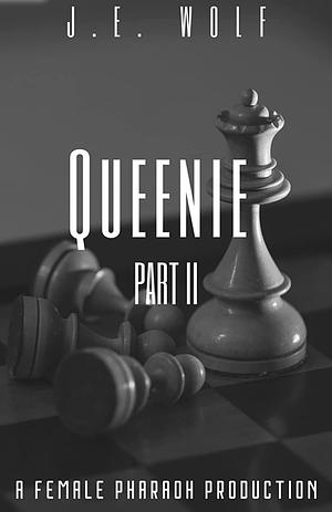 Queenie Part 2 by J.E. Wolf