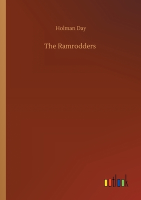 The Ramrodders by Holman Day