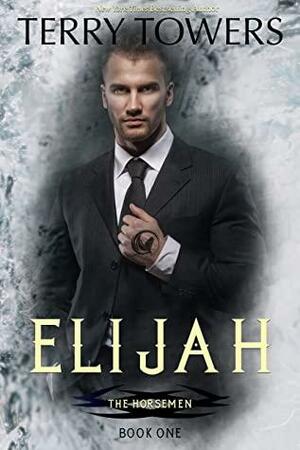 Elijah: Horsemen Mafia Romance Series by Terry Towers