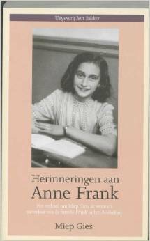 Herinneringen aan Anne Frank: het verhaal van Miep Gies, de steun en toeverlaat van de familie Frank in het Achterhuis by Gies, Miep Gies